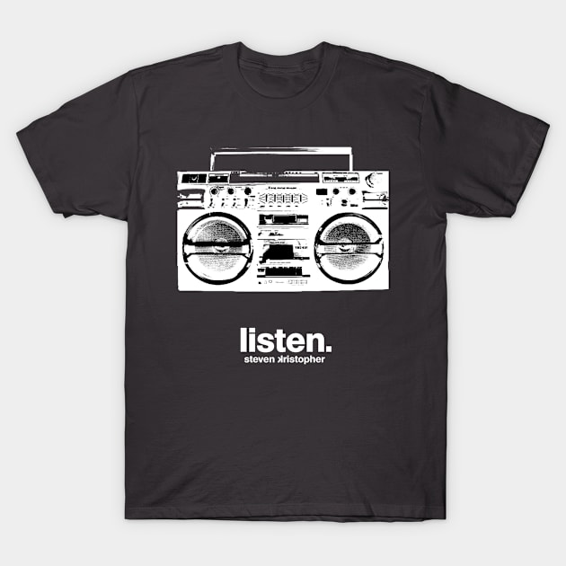 Listen T-Shirt by StevenKristopher